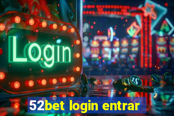 52bet login entrar